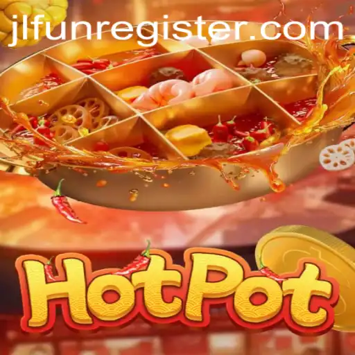Exploring the Exciting World of Hotpot: A Thrilling Game with JLFUN